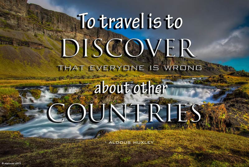 Best Travel Quotes aldous huxley To travel is to discover that everyone is wrong about other countries